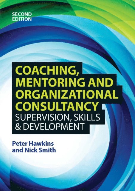 Nick Smith, Peter Hawkins - Coaching, Mentoring and Organizational Consultancy: Supervision, Skills and Development, E-bok