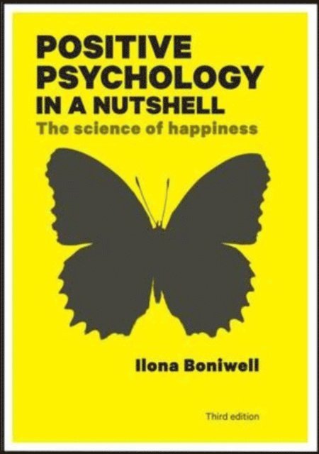 Ilona Boniwell - Positive Psychology in a Nutshell: the Science of Happiness, E-bok