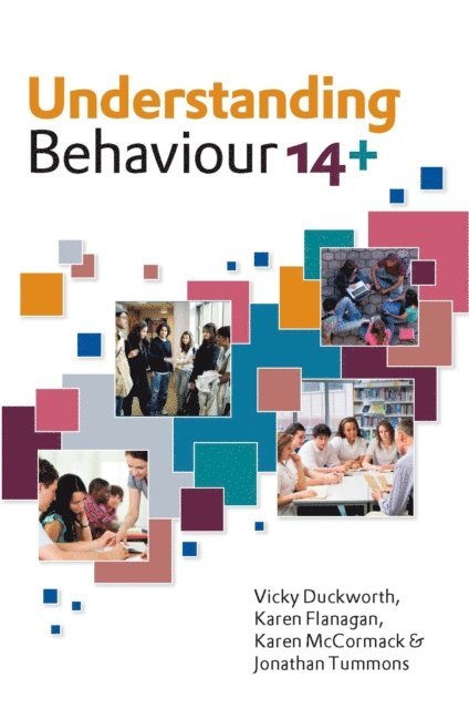 Jonathan Tummons, Karen McCormack, Karen Flanagan, Vicky Duckworth - Understanding Behaviour 14+, E-bok