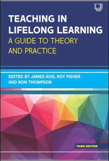 Ron Thompson, Roy Fisher, James Avis - Teaching in Lifelong Learning 3e A guide to theory and practice, E-bok