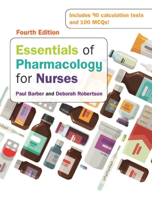 Deborah Robertson, Paul Barber - Essentials of Pharmacology for Nurses, 4e, E-bok