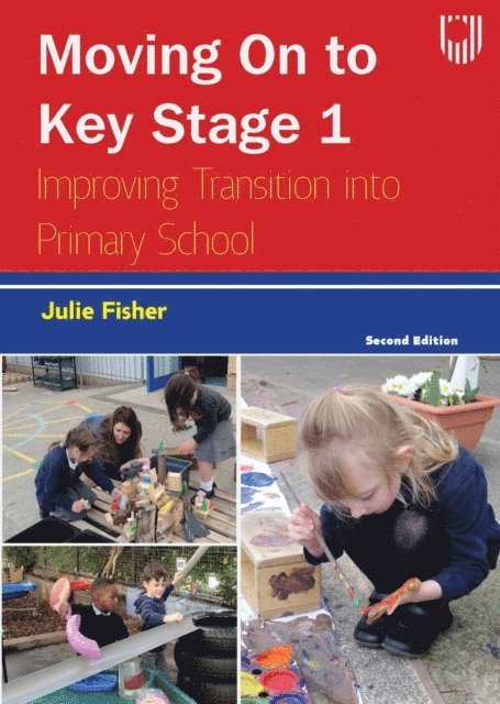 Julie Fisher - Moving on to Key Stage 1: Improving Transition into Primary School, 2e, E-bok