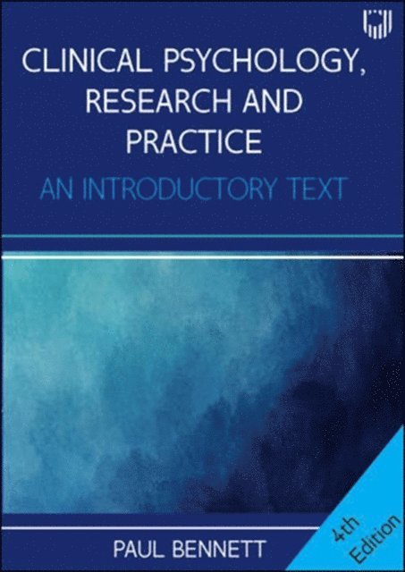 Paul Bennett - Clinical Psychology, Research and Practice: an Introductory Text, 4e, E-bok