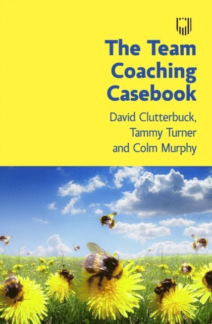 Colm Murphy, Tammy Turner, David Clutterbuck - Team Coaching Casebook, E-bok