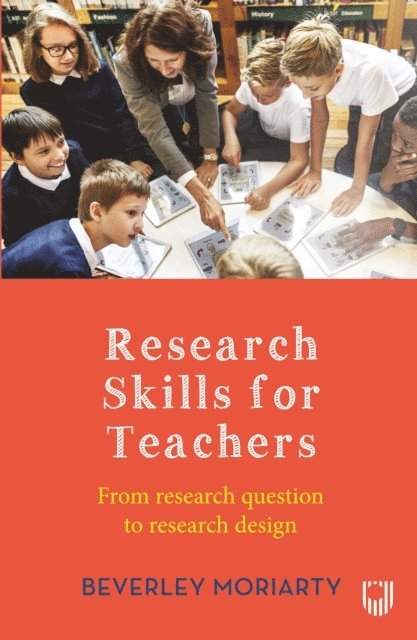 Beverley Moriarty - Research Skills for Teachers 1e, E-bok