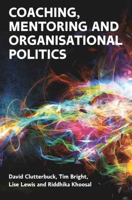 Riddhika Khoosal, Tim Bright, Lise Lewis, David Clutterbuck - EBOOK: Coaching, Mentoring and Organisational Politics, E-bok
