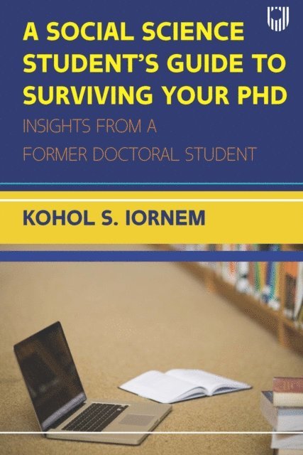 Social Science Student's Guide to Surviving your PhD