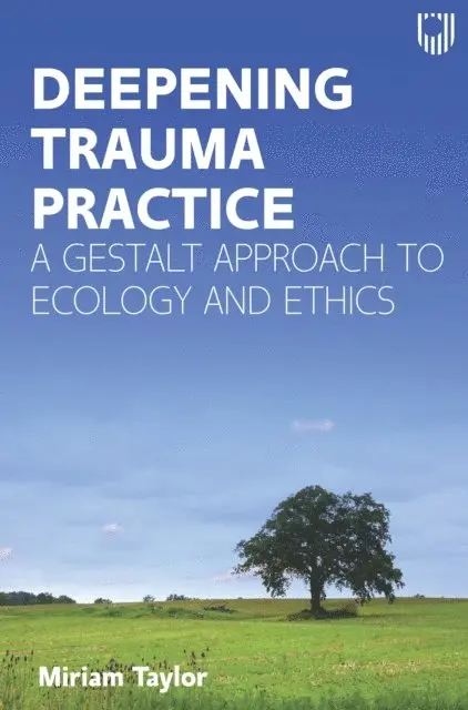 Miriam Taylor - Deepening Trauma Practice: a Gestalt Approach to Ecology and Ethics, E-bok. Tillgänglighet: Lägg i varukorg