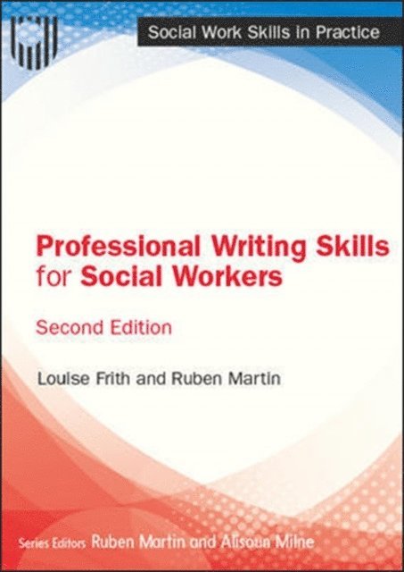 Ruben Martin, Louise Frith - Professional Writing Skills for Social Workers, 2e, E-bok. Tillgänglighet: Lägg i varukorg
