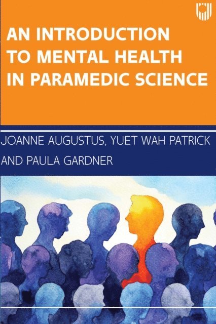 Paula Gardner, Yuet Wah Patrick, Joanne Augustus - Introduction to Mental Health in Paramedic Science, E-bok