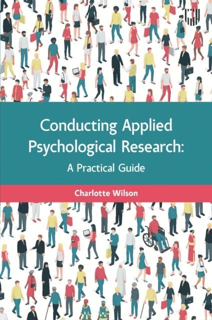 Charlotte Wilson - Ebook: Conducting Applied Psychological Research: A Guide for Students and Practitioners, E-bok