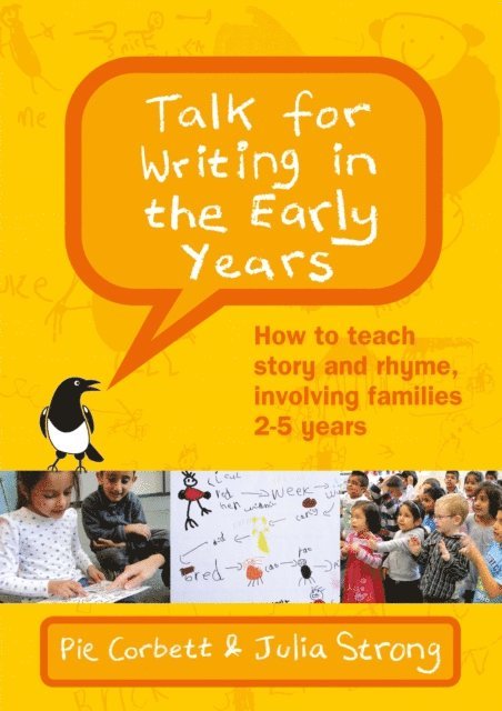 Julia Strong, Pie Corbett - Talk for Writing in the Early Years: How to Teach Story and Rhyme Involving Families 2-5 (Revised Edition), E-bok
