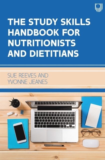 Yvonne Jeanes, Sue Reeves - Study Skills Handbook for Nutritionists and Dietitians, E-bok