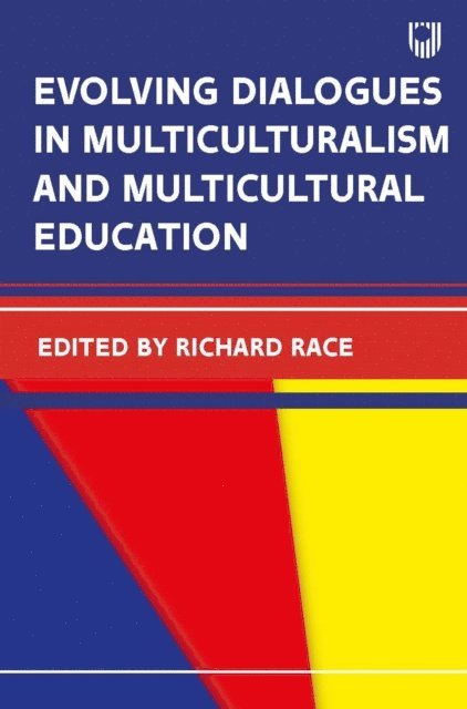 Richard Race - Ebook: Evolving Dialogues in Multiculturalism and Multicultural Educatio n, E-bok