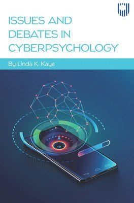 Issues and Debates in Cyberpsychology