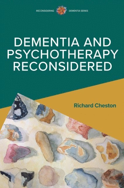 Richard Cheston - Dementia and Psychotherapy Reconsidered, E-bok