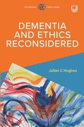 Dementia and Ethics Reconsidered