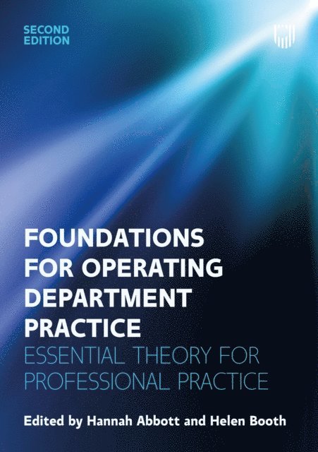 Helen Booth, Hannah Abbott - Foundations for Operating Department Practice: Essential Theory for Practice, E-bok