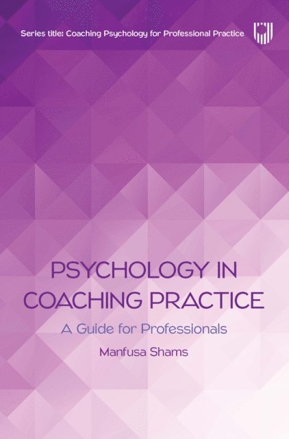 Manfusa Shams - Psychology in Coaching Practice: A Guide for Professionals, E-bok