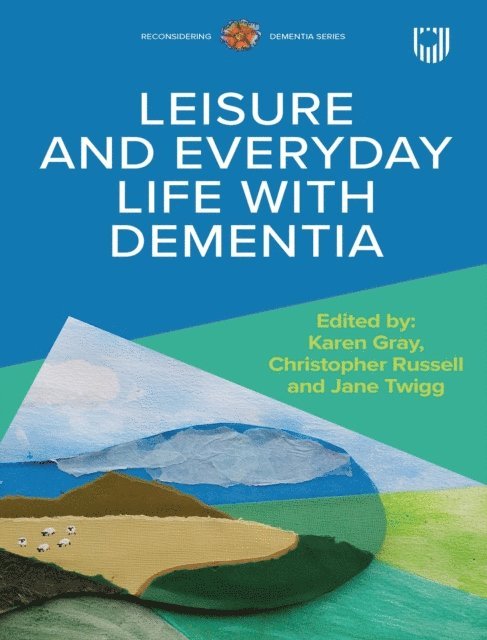 Jane Twigg, Karen Gray, Christopher Russell - Ebook Leisure and Everyday Life with Dementia, E-bok