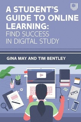 Gina May, Tim Bentley - Student's Guide to Online Learning: Finding Success in Digital Study, Häftad. Tillgänglighet: Lägg i varukorg