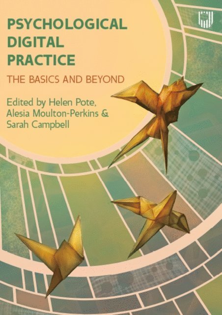 Sarah Campbell, Alesia Moulton-Perkins, Helen Pote - Ebook: Psychological Digital Practice: The Basics and Beyond, E-bok