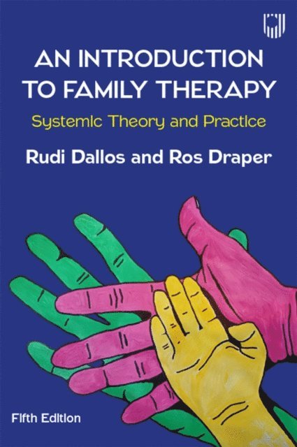 Ros Draper, Rudi Dallos - Ebook: An Introduction to Family Therapy: Systemic Theory and Practice, E-bok