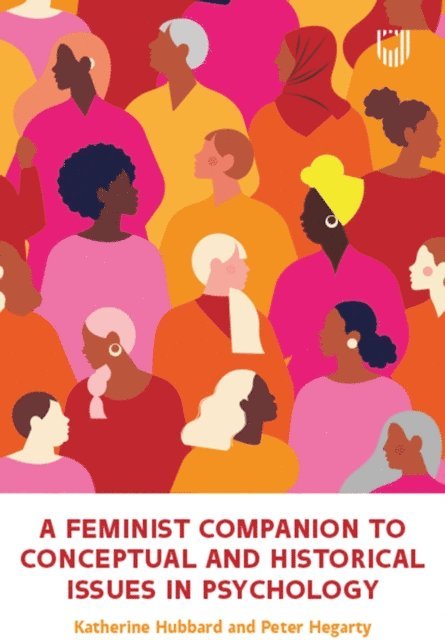 Peter Hegarty, Katherine Hubbard - Ebook: A Feminist Companion to Conceptual and Historical Issues in Psych ology, E-bok