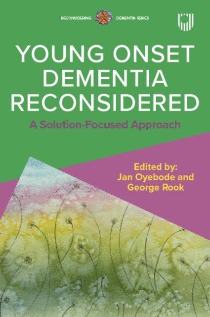 George Rook, Jan Oyebode - Young Onset Dementia Reconsidered: A Solution-Focused Approach, E-bok