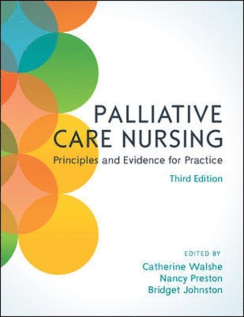 Bridget Johnston, Nancy Preston, Catherine Walshe - Palliative Care Nursing: Principles and Evidence for Practice, E-bok