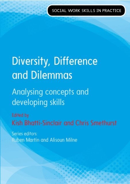 Chris Smethurst, Kish Bhatti-Sinclair - Diversity, Difference and Dilemmas: Analysing Concepts and Developing Skills, E-bok