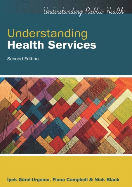 Nick Black, Fiona Campbell, Ipek Gurol-Urganci - Understanding Health Services, E-bok