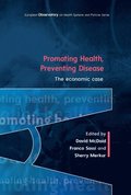 Promoting Health, Preventing Disease: The Economic Case