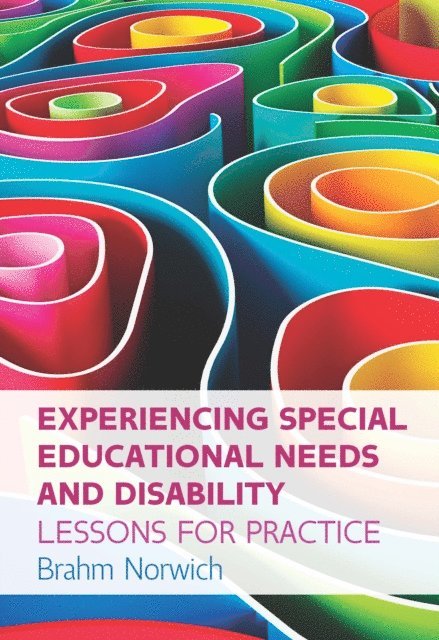 Brahm Norwich - Experiencing Special Educational Needs and Disability: Lessons for Practice, E-bok