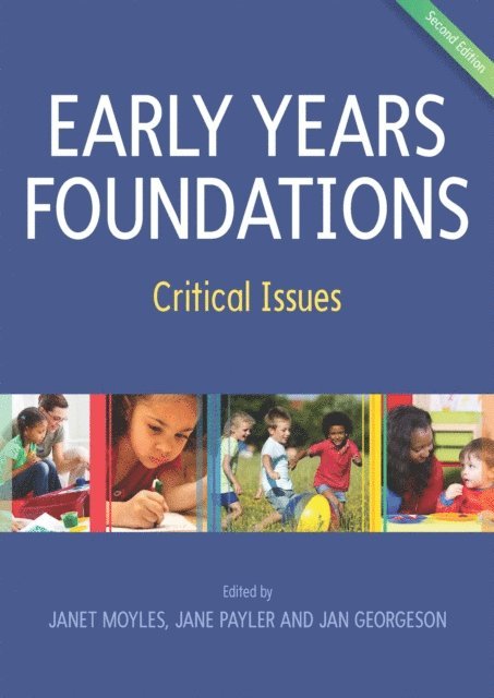 Jan Georgeson, Jane Payler, Janet Moyles - Early Years Foundations: Critical Issues, E-bok