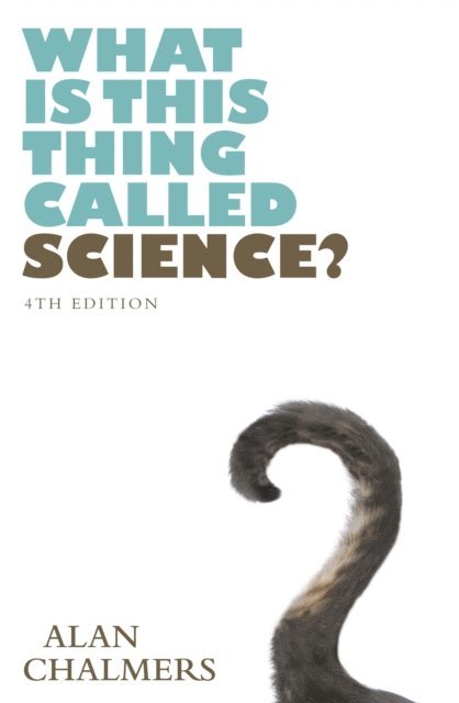 Alan Chalmers - What Is This Thing Called Science?, E-bok