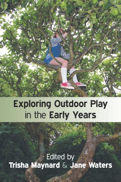 Jane Waters, Trisha Maynard - Exploring Outdoor Play in the Early Years, E-bok