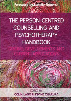 Divine Charura, Colin Lago - Person-Centred Counselling and Psychotherapy Handbook: Origins, Developments and Current Applications, E-bok
