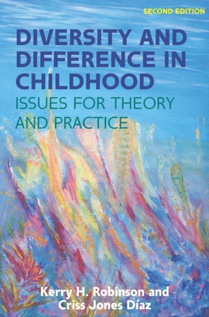 Criss Jones-Diaz, Kerry Robinson - Diversity and Difference in Childhood: Issues for Theory and Practice, E-bok