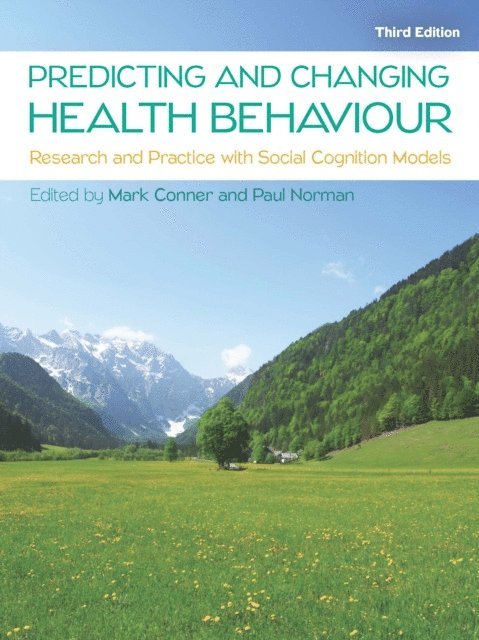 Paul Norman, Mark Conner - Predicting and Changing Health Behaviour: Research and Practice with Social Cognition Models, E-bok