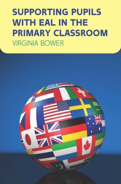 Virginia Bower - Supporting Pupils with EAL in the Primary Classroom, E-bok