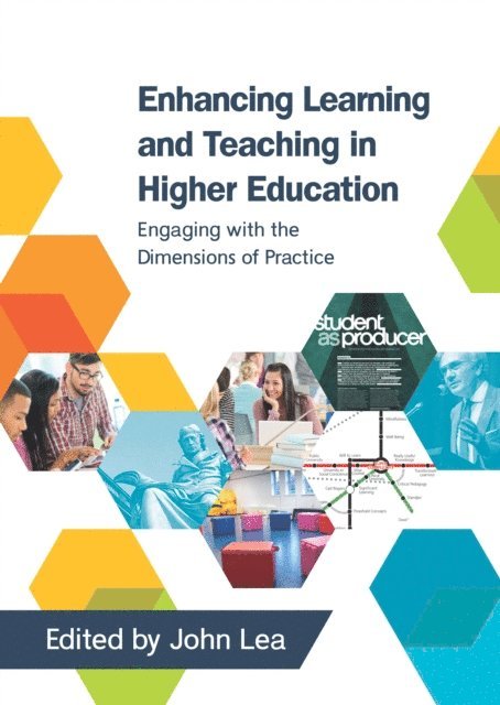 John Lea - Enhancing Learning and Teaching in Higher Education: Engaging with the Dimensions of Practice, E-bok