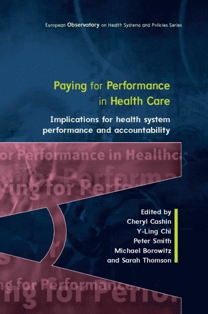 Sarah Thompson, Michael Borowitz, Y-Ling Chi, Cheryl Cashin - Paying for Performance in Healthcare: Implications for Health System Performance and Accountability, E-bok