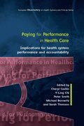 EBOOK: Paying For Performance in Healthcare: Implications for Health System Performance and Accountability