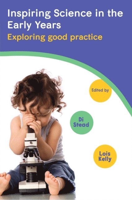 Di Stead, Lois Kelly - Inspiring Science in the Early Years: Exploring Good Practice, E-bok