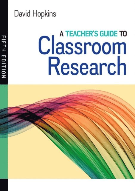 David Hopkins - Teacher's Guide to Classroom Research, E-bok