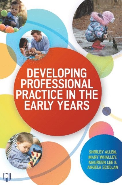 Angela Scollan, Maureen Lee, Mary Whalley, Shirley Allen - Developing Professional Practice in the Early Years, E-bok