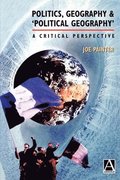 Politics, Geography and `Political Geography': A Critical Perspective