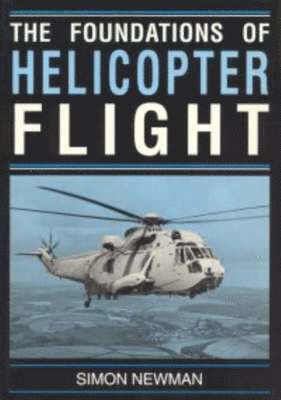 S. Newman - Foundations of Helicopter Flight, Häftad. Tillgänglighet: Lägg i varukorg