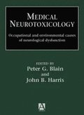 Medical Neurotoxicology: Occupational and Environmental Causes of Neurological Dysfunction